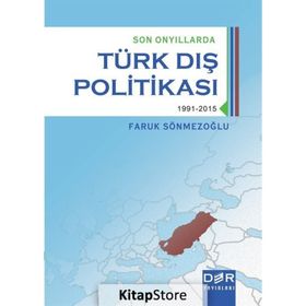 Son Onyıllarda Türk Dış Politikası - Faruk Sönmezoğlu