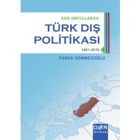 Son Onyıllarda Türk Dış Politikası - Faruk Sönmezoğlu