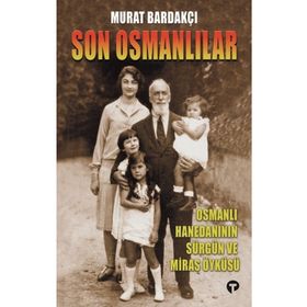 Son Osmanlılar - Murat Bardakçı - Turkuvaz Yayınları
