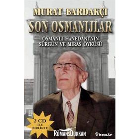 SON OSMANLILAR OSMANLI HANEDANI´NIN SÜRGÜN VE MIRAS ÖYKÜSÜ (2 CD İLE BIRLIKTE) - MURAT BARDAKÇI