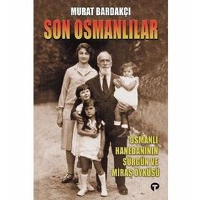 SON OSMANLILAR OSMANLI HANEDANI´NIN SÜRGÜN VE MIRAS ÖYKÜSÜ (2 CD İLE BIRLIKTE) - MURAT BARDAKÇI