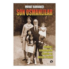 SON OSMANLILAR OSMANLI HANEDANI´NIN SÜRGÜN VE MIRAS ÖYKÜSÜ (2 CD İLE BIRLIKTE) - MURAT BARDAKÇI