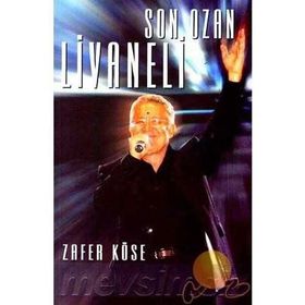 SON OZAN LIVANELI - ZAFER KÖSE