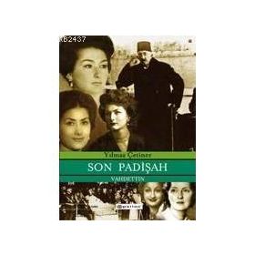SON PADİŞAH VAHIDEDDIN - YILMAZ ÇETİNER (ISBN:9789753316903)