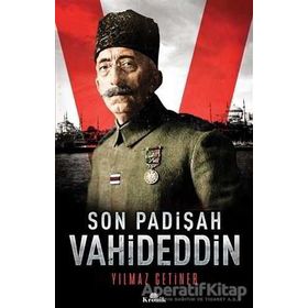 SON PADİŞAH VAHIDEDDIN - YILMAZ ÇETİNER (ISBN:9789753316903)