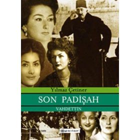 SON PADİŞAH VAHIDEDDIN - YILMAZ ÇETİNER (ISBN:9789753316903)