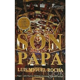 SON PAPA PAPA I. JOHN PAUL´ÜN 1978´TEKI ÖLÜMÜNÜN ARDINDAKİ KOMPLO - LUIS MIGUEL ROCHA