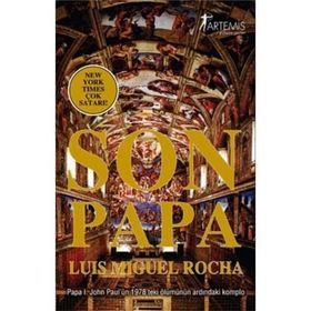SON PAPA PAPA I. JOHN PAUL´ÜN 1978´TEKI ÖLÜMÜNÜN ARDINDAKİ KOMPLO - LUIS MIGUEL ROCHA