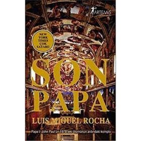 SON PAPA PAPA I. JOHN PAUL´ÜN 1978´TEKI ÖLÜMÜNÜN ARDINDAKİ KOMPLO - LUIS MIGUEL ROCHA