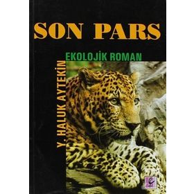SON PARS EKOLOJIK ROMAN - Y. HALUK AYTEKIN