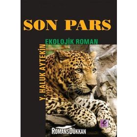 SON PARS EKOLOJIK ROMAN - Y. HALUK AYTEKIN