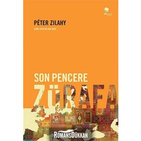 Son Pencere Zürafa - Peter Zilahy Peter Zilahy