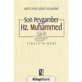 SON PEYGAMBER HZ. MUHAMMED MEVLANA ŞİBLİ NUMANI (2 CILT BIRARADA) - MEVLÂNÂ ŞİBLÎ NÛMÂNÎ