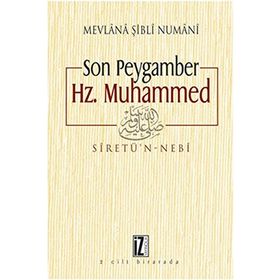 SON PEYGAMBER HZ. MUHAMMED MEVLANA ŞİBLİ NUMANI (2 CILT BIRARADA) - MEVLÂNÂ ŞİBLÎ NÛMÂNÎ
