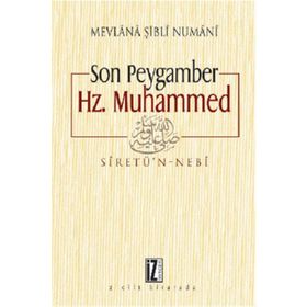 SON PEYGAMBER HZ. MUHAMMED MEVLANA ŞİBLİ NUMANI (2 CILT BIRARADA) - MEVLÂNÂ ŞİBLÎ NÛMÂNÎ