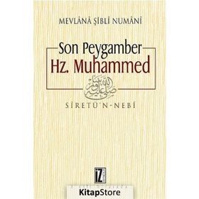 SON PEYGAMBER HZ. MUHAMMED MEVLANA ŞİBLİ NUMANI (2 CILT BIRARADA) - MEVLÂNÂ ŞİBLÎ NÛMÂNÎ