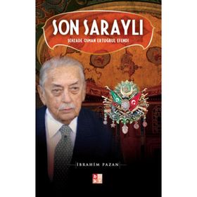SON SARAYLI ŞEHZADE OSMAN ERTUĞRUL EFENDI - İBRAHİM PAZAN