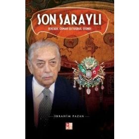 SON SARAYLI ŞEHZADE OSMAN ERTUĞRUL EFENDI - İBRAHİM PAZAN