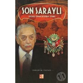 SON SARAYLI ŞEHZADE OSMAN ERTUĞRUL EFENDI - İBRAHİM PAZAN