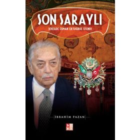 SON SARAYLI ŞEHZADE OSMAN ERTUĞRUL EFENDI - İBRAHİM PAZAN