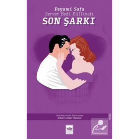 Son Şarkı - Server Bedi Külliyatı - Peyami Safa