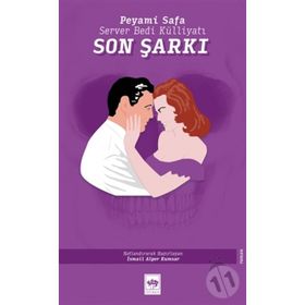 Son Şarkı - Server Bedi Külliyatı - Peyami Safa