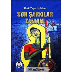 Son Şarkılar Zamanı - Ümit Yaşar Işıkhan