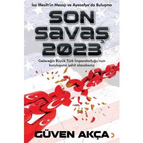 Son Savaş 2023 - Güven Akça - Cinius Yayınları