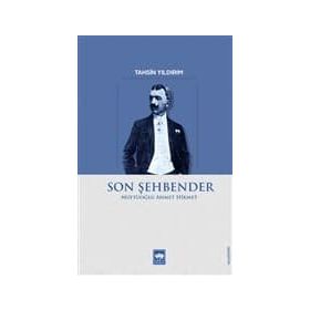 Son Şehbender: Müftüoğlu Ahmet Hikmet - Ahmet Hikmet Müftüoğlu