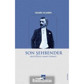 Son Şehbender: Müftüoğlu Ahmet Hikmet - Tahsin Yıldırım