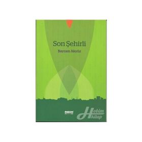 Son Şehirli - Bayram Akyüz