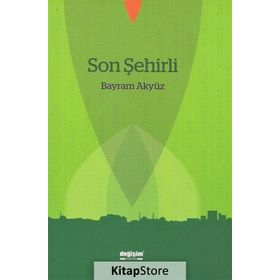 Son Şehirli - Bayram Akyüz