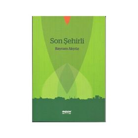 Son Şehirli - Bayram Akyüz