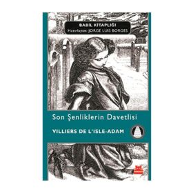 Son Şenliklerin Davetlisi - villiers de l isle adam