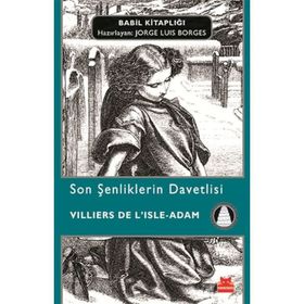Son Şenliklerin Davetlisi - villiers de l isle adam