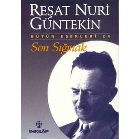SON SIĞINAK - REŞAT NURI GÜNTEKİN