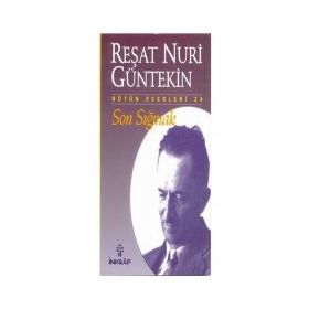 SON SIĞINAK - REŞAT NURI GÜNTEKİN