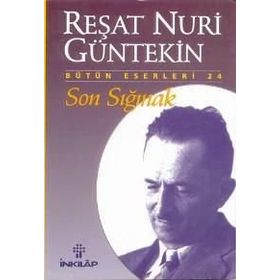 SON SIĞINAK - REŞAT NURI GÜNTEKİN