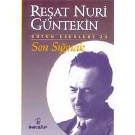 SON SIĞINAK - REŞAT NURI GÜNTEKİN
