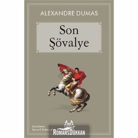 SON ŞÖVALYE - ALEXANDRE DUMAS (ISBN:9789755096766)