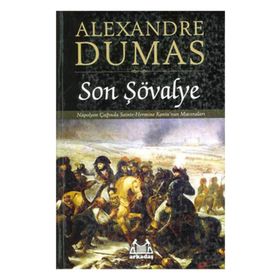 SON ŞÖVALYE - ALEXANDRE DUMAS