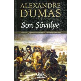 SON ŞÖVALYE - ALEXANDRE DUMAS