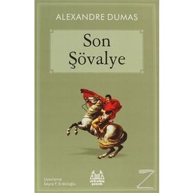 SON ŞÖVALYE - ALEXANDRE DUMAS