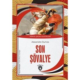 SON ŞÖVALYE - ALEXANDRE DUMAS