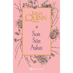 SON SÖZ AŞKIN - JULIA QUINN