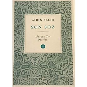 Son Söz - Cilt 2: Gerçek Tıp Dersleri