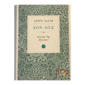 Son Söz - Cilt 2: Gerçek Tıp Dersleri