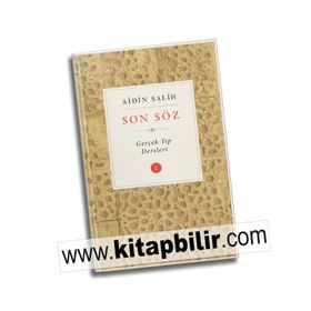 Son Söz-Gerçek Tıp Dersleri Cilt 1 - Aidin Salih