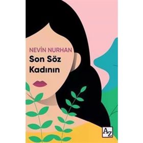 Son Söz Kadının - Nevin Nurhan