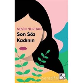 Son Söz Kadının - Nevin Nurhan